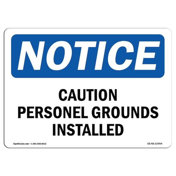 Safety Sign, OSHA Notice, 18" Height, Aluminum, Caution Personal Grounds Installed Sign, Landscape